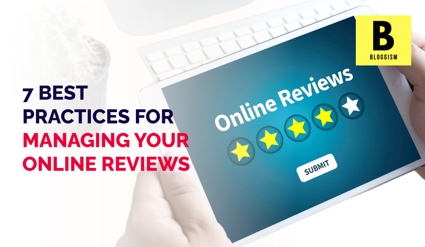 7 best practices for managing your online reviews, reputation management, digital marketing, online credibility, customer reviews, marketing tips, review management, brand reputation, customer feedback, online ratings, business credibility